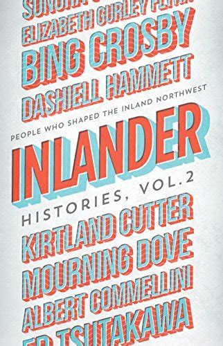 Inlander Histories Volume 2 People Who Shaped the Inland Northwest PDF