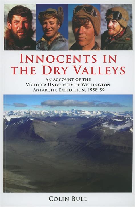 Innocents in the Dry Valleys: An Account of the Victoria University of Wellington Antarctic Expediti Reader