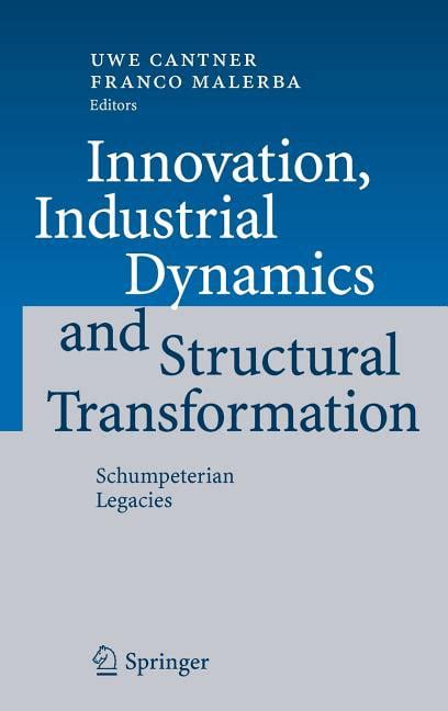 Innovation, Industrial Dynamics and Structural Transformation Schumpeterian Legacies 1st Edition Kindle Editon