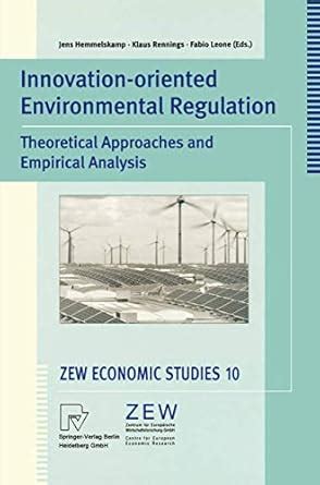 Innovation - Oriented Environmental Regulation Theoretical Approaches and Empirical Analysis Reader