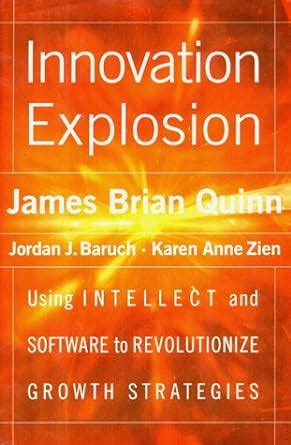 Innovation Explosion Using Intellect and Software to Revolutionize Growth Strategies Epub