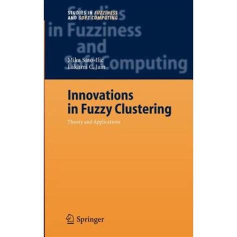 Innovations in Fuzzy Clustering Theory and Applications 1st Edition Doc