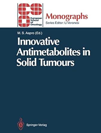 Innovative Antimetabolites In Solid Tumours Eso Monographs European School Of Oncology Kindle Editon