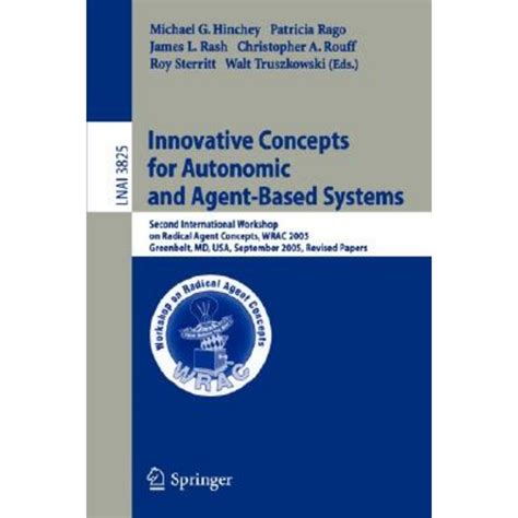 Innovative Concepts for Autonomic and Agent-Based Systems Second International Workshop on Radical A Doc