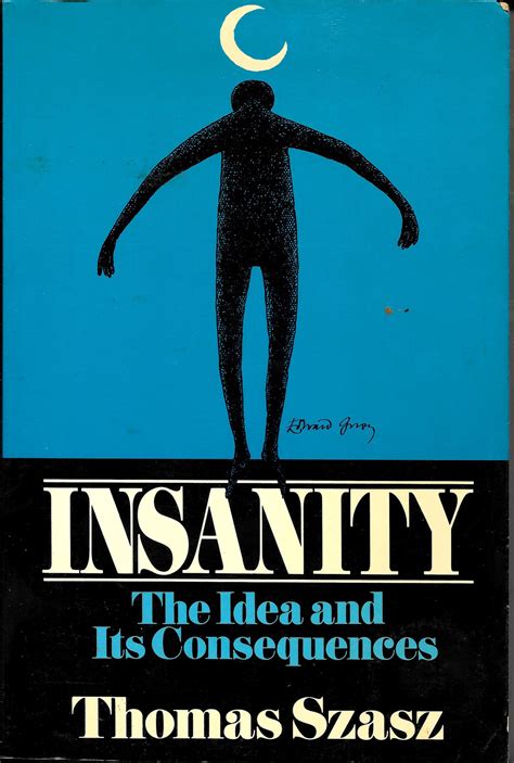Insanity The Idea and Its Consequences Epub