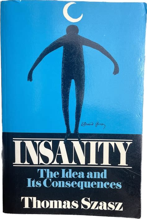 Insanity The Idea and Its Consequences Epub