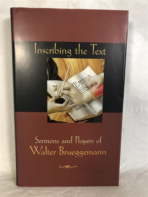 Inscribing the Text Sermons and Prayers of Walter Brueggemann Reader