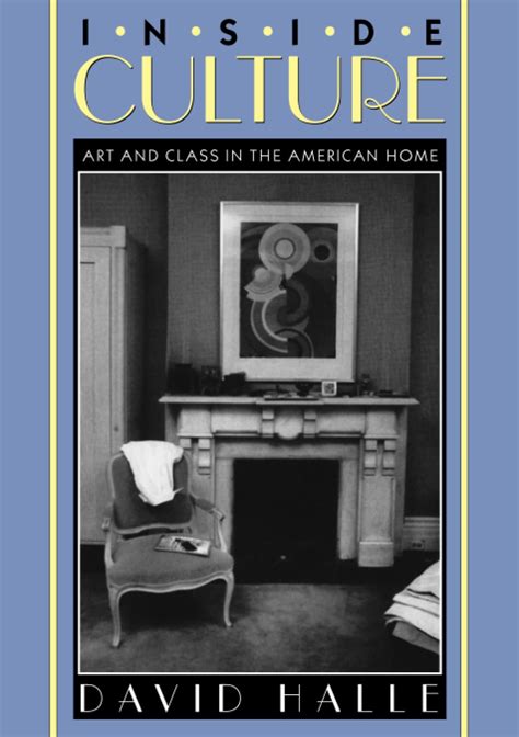 Inside Culture Art and Class in the American Home Doc