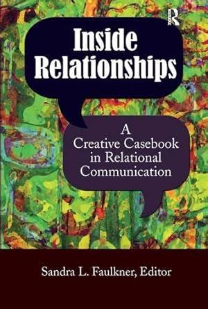 Inside Relationships A Creative Casebook In Relational Communication Epub