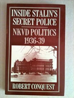 Inside Stalin s Secret Police Nkvd Politics 1936-1939 Hoover Institution Press Publication Kindle Editon