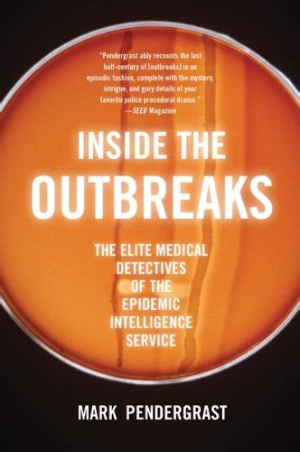 Inside the Outbreaks The Elite Medical Detectives of the Epidemic Intelligence Service Reader