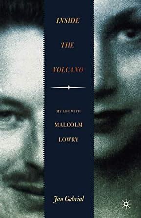 Inside the Volcano My Life with Malcolm Lowry Kindle Editon