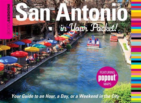 Insiders Guide San Antonio in Your Pocket: Your Guide to an Hour, a Day, or a Weekend in the City Reader