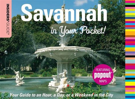 Insiders Guide Savannah in Your Pocket: Your Guide to an Hour, a Day, or a Weekend in the City Doc