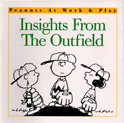 Insights from the Outfield Peanuts at Work and Play Doc