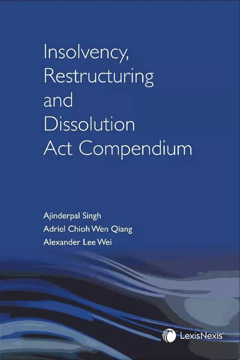 Insolvency, Restructuring, and Dissolution Act: A Guide to 101