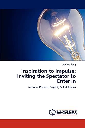 Inspiration to Impulse Inviting the Spectator to Enter inImpulse Present Project Doc