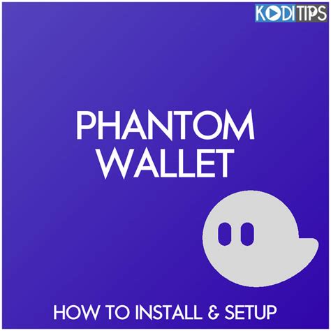 Install Phantom Wallet: