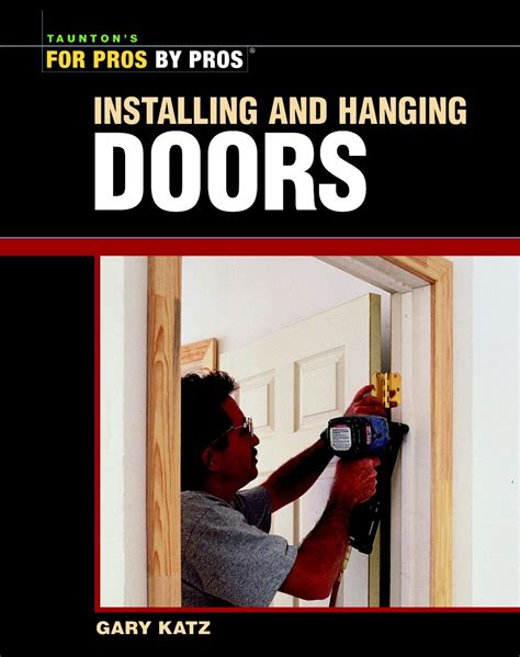 Installing and Hanging Doors For Pros By Pros PDF