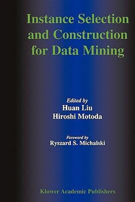 Instance Selection and Construction for Data Mining 1st Edition Kindle Editon