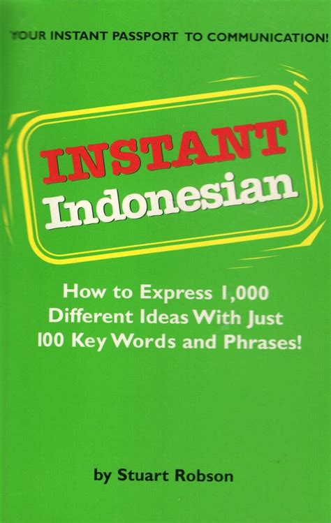 Instant Indonesian How to Express 1000 Different Ideas with Just 100 Key Words and Phrases Indonesian Phrasebook Instant Phrasebook Series Doc