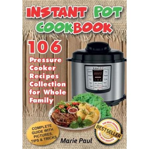 Instant Pot Cookbook 106 Pressure Cooker Recipes Collection for Whole Family Black and White Edition Kindle Editon