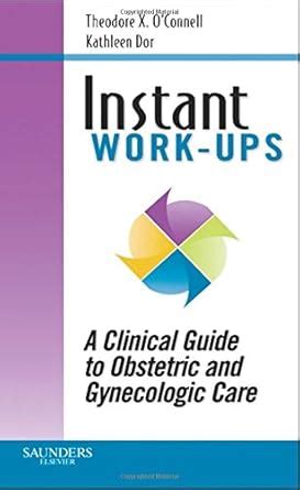 Instant Work-ups A Clinical Guide to Obstetric and Gynecologic Care E-Book Instant Workups PDF