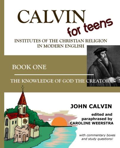 Institutes of the Christian Religion in Modern English Book I The Knowledge of God the Creator Doc