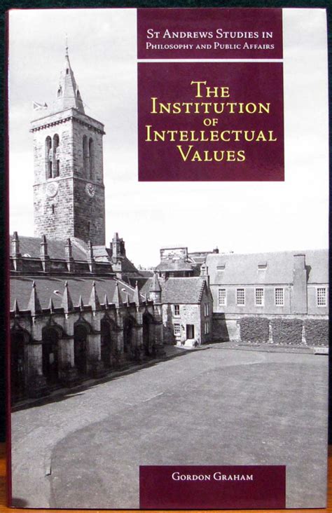 Institution of Intellectual Values Realism and Idealism in Higher Education St Andrews Studies in Philosophy and Public Affairs Doc