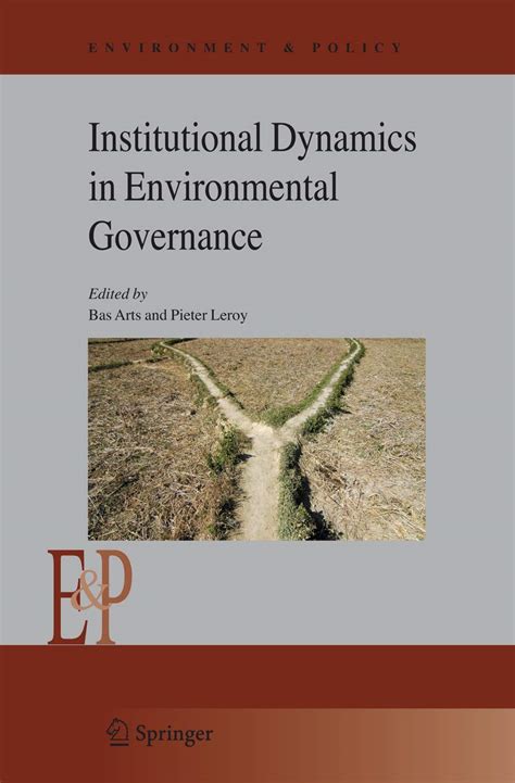 Institutional Dynamics in Environmental Governance 1st Edition Doc