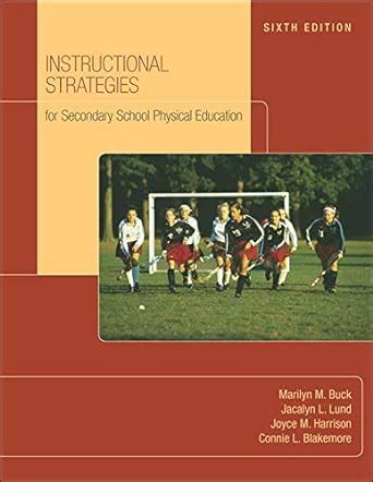 Instructional Strategies For Secondary School Physical Education with NASPE Moving Into the Future Doc