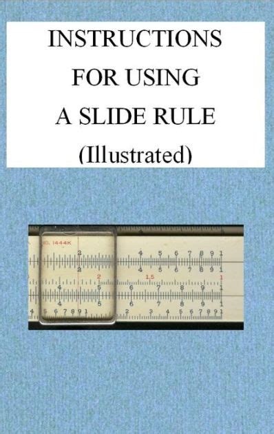 Instructions For Using A Slide Rule Fully Illustrated Kindle Editon