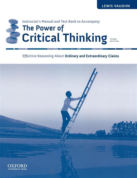 Instructor s Maunal and Test Bank to Accompany The Power of Critical Thinking 3rd edition Reader
