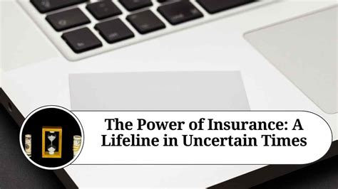 Insurance: A Lifeline in Uncertain Times