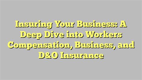 Insurance and Workers' Compensation: A Deeper Dive