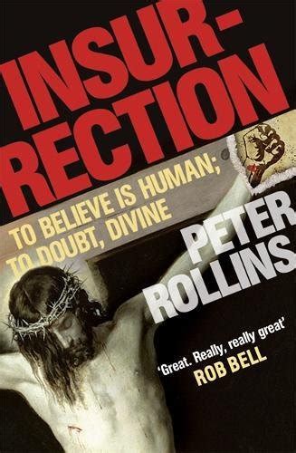 Insurrection To Believe Is Human To Doubt Divine Reader