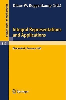 Integral Representations and Applications Proceedings of a Conference held at Oberwolfach, Germany, Epub