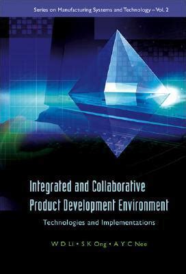 Integrated And Collaborative Product Development Environment Technologies And Implementations Doc