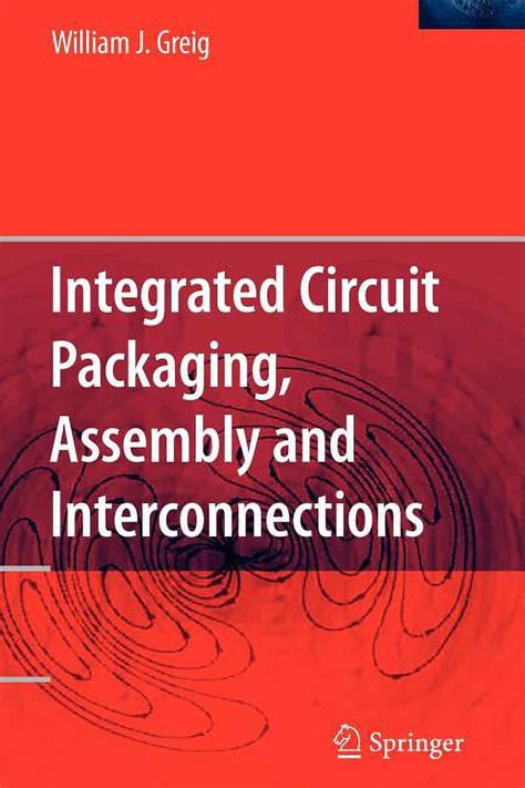 Integrated Circuit Packaging, Assembly and Interconnections 1st Edition Doc