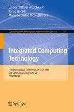 Integrated Computing Technology First International Conference, INTECH 2011, Sao Carlos, Brazil, May Epub