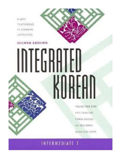Integrated Korean Intermediate 1 2nd Klear Textbooks in Korean Language English and Korean Edition Reader