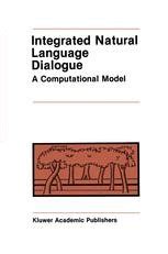 Integrated Natural Language Dialogue A Computational Model Kindle Editon