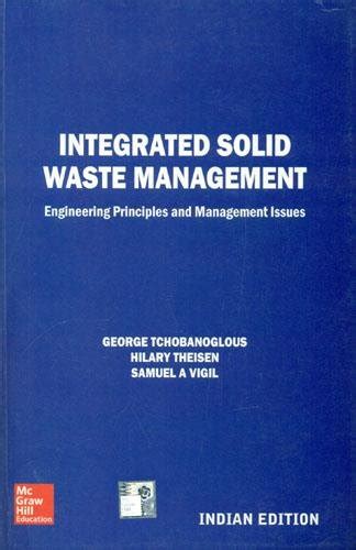 Integrated Solid Waste Management: Engineering Principles and Management Issues Ebook Reader