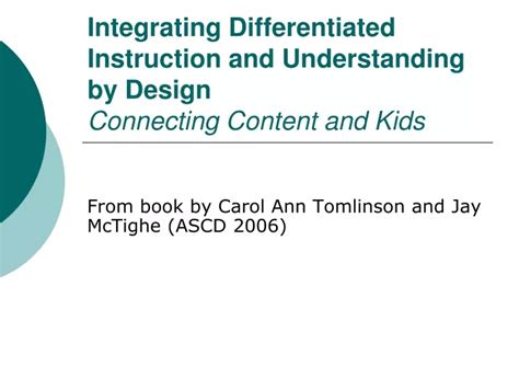 Integrating Differentiated Instruction and Understanding by Design Connecting Content and Kids PDF