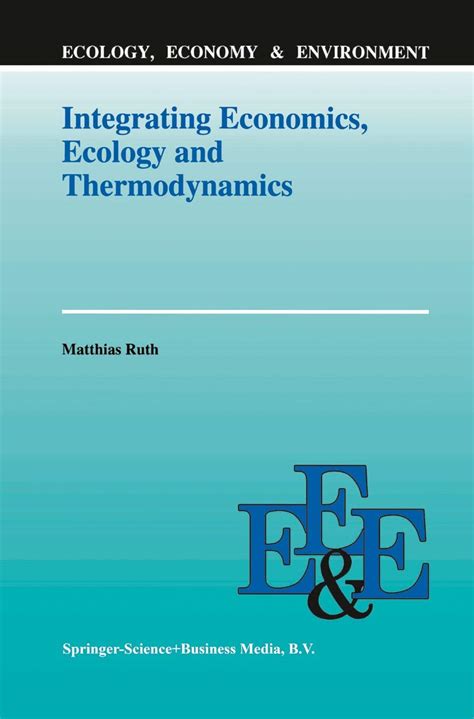 Integrating Economics, Ecology and Thermodynamics 1st Edition Epub