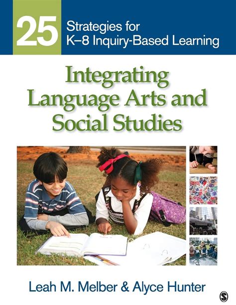 Integrating Language Arts and Social Studies: 25 Strategies for K-8 Inquiry-Based Learning Doc