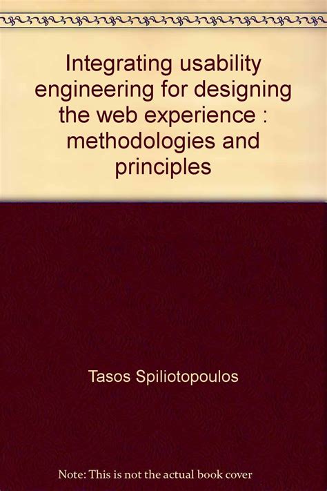 Integrating Usability Engineering for Designing the Web Experience Methodologies and Principles Kindle Editon