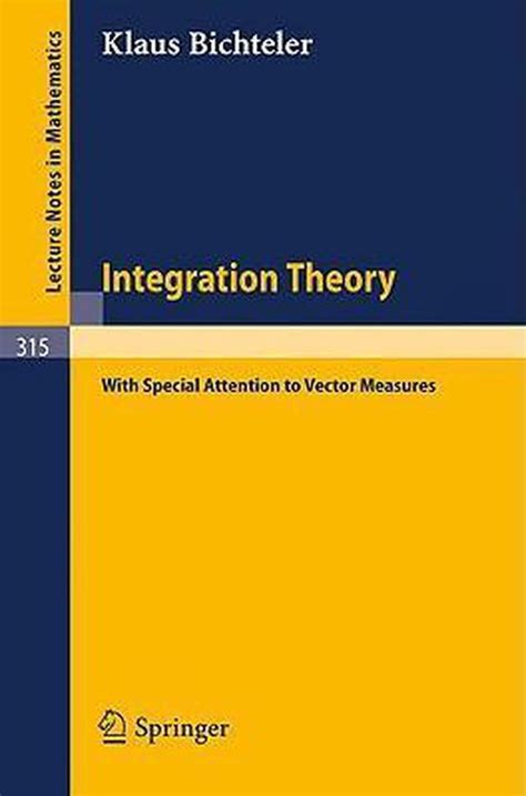 Integration Theory With Special Attention to Vector Measures PDF