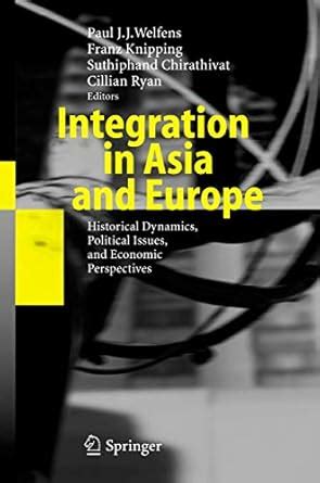 Integration in Asia and Europe Historical Dynamics Epub