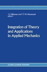 Integration of Theory and Applications in Applied Mechanics Choice of Papers Presented at the First Epub
